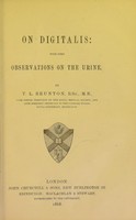 view On digitalis : with some observations on the urine / by T.L. Brunton.