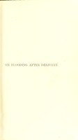 view On flooding after delivery and its scientific treatment : with a special chapter on the preventive treatment / by Lumley Earle.