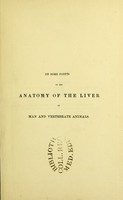 view On some points in the anatomy of the liver of man and vertebrate animals : with directions for injecting the hepatic ducts, and making preparations / by Lionel S. Beale.