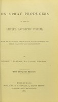 view On spray producers as used in Lister's antiseptic system : with an account of their origin, and with hints for their selection and management / by George T. Beatson.