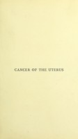 view On the cancer of the uterus : being the Harveian Lectures for 1886  / by John Williams.