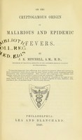 view On the cryptogamous origin of malarious and epidemic fevers / by J.K. Mitchell.