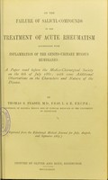 view On the failure of salicyl-compounds in the treatment of acute rheumatism accompanied with inflammation of the genito-urinary mucous membranes : a paper read before the Medico-Chirurgical Society on the 6th of July 1881 with some additional observations on the character and nature of the disease / by Thomas R. Fraser.