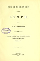 view Onderzoekingen over de lymph / door Dr. H. J. Hamburger.