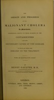 view The origin and progress of the malignant cholera in Manchester : considered chiefly in their bearing on the contagiousness and the secondary causes of the disease, to which are added some remarks on the treatment / by Henry Gaulter.