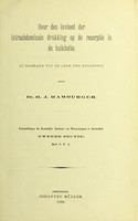 view Over den invloed der intraabdominale drukking op de resorptie in de buikholte. III Bijdrage tot de leer der resorptie / door H.J. Hamburger.