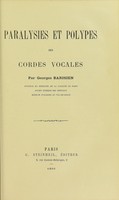 view Paralysies et polypes des cordes vocales / par Georges Barisien.