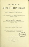 view Pathogenic micro-organisms : including bacteria and Protozoa; a practical manual for students, physicians and health officers / by William Hallock Park ; assisted by Anna W. Williams.