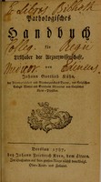 view Pathologisches Handbuch für Liebhaber der Arzneywissenschaft / von Johann Gottlieb Kühn.