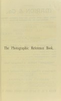 view The Photographic Reference Book ... / Compiled by W. A. Watts,  under the direction of H. Sturmey.