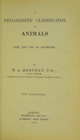 view A phylogenetic classification of animals : (for the use of students) / by W.A. Herdman.