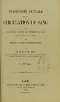 view Physiologie médicale de la circulation du sang : basée sur l'étude graphique des mouvements du coeur et du pouls artériel avec application aux maladies de l'appareil circulatoire / par E.J. Marey.