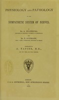 view Physiology and pathology of the sympathetic system of nerves / by A. Eulenburg and P. Guttmann ; translated by A. Napier.