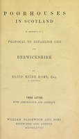 view Poorhouses in Scotland in reference to a proposal to establish one in Berwickshire : third letter, with memorandum and appendix / by David Milne Home.