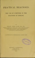 view Practical diagnosis : the use of symptoms in the diagnosis of disease / by Hobart Amory Hare.