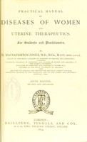 view Practical manual of diseases of women and uterine therapeutics : for students and practitioners / by H. MacNaughton-Jones.