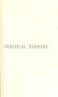 view Practical medicine, with a sketch of physiology and therapeutics : being the fourth edition of Meade's manual for students / by Alexander Silver.