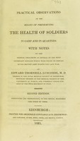 view Practical observations on the means of preserving the health of soldiers in camp and in quarters : with notes on the medical treatment of several of the most important diseases which were found to prevail in the British Army during the late war / by Edward Thornhill Luscombe.