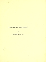 view A practical treatise on porrigo, or scalled head, and on impetigo, the humid or running tetter : with coloured engravings illustrative of the diseases / by Robert Willan ; edited by Ashby Smith.