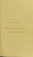 view Practical treatise on the diseases of the uterus, ovaries and fallopian tubes / by A. Courty ; translated from the third edition ... by Agnes M'Laren ; with preface by J. Matthews Duncan.