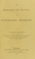 view The principles and practice of veterinary medicine / by William Williams.