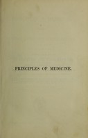 view Principles of medicine : comprising general pathology & therapeutics, and a brief general view of etiology, nosology, semeiology, diagnosis and prognosis / by Charles J.B. Williams.