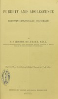 view Puberty and adolescence medico-psychologically considered / by T.S. Clouston.