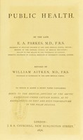 view Public health / by the late E. A. Parkes ; revised by William Aitken.