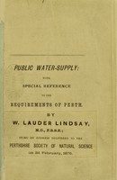 view Public water-supply : with special reference to the requirements of Perth / by W. Lauder Lindsay.