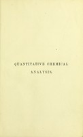 view Quantitative chemical analysis / by C. Remigius Fresenius.