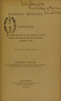 view Rational medicine : a vindication : the address delivered on the opening of the new School of Medicine, Surgeon's Hall, Edinburgh, November 6, 1849. With an appendix / by Alexander Wood.