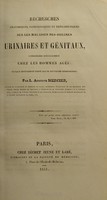 view Recherches anatomiques, pathologiques et thérapeutiques sur les maladies des organes urinaires et génitaux, considérées spécialement chez les hommes âgés; ouvrage entièrement fondé sur de nouvelles observations / par L. Auguste Mercier.