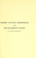 view Regimen sanitatis Salernitanum, a poem on the preservation of health in rhyming Latin verse : addressed by the school of Salerno to Robert of Normandy, son of William the Conqueror, with an ancient translation / and an introduction and notes by Sir Alexander Croke.