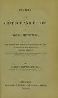 view Remarks on the conduct and duties of young physicians : addressed to the Edinburgh medical graduates of 1842 ... / by James Y. Simpson.