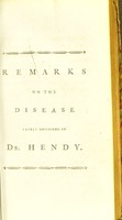 view Remarks on the disease lately described by Dr. Hendy, under the appellation of the glandular disease of Barbadoes / by John Rollo.