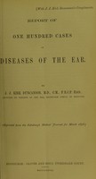 view Report of one hundred cases of diseases of the ear / by J.J. Kirk Duncanson.