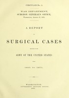 view A report of surgical cases treated in the Army of the United States from 1865 to 1871 / War Department, Surgeon General's Office.