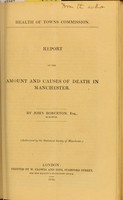 view Report on the amount and causes of death in Manchester / by John Robertson.