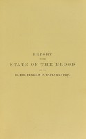 view Report on the state of the blood and the blood-vessels in inflammation, and on other points relating to the circulation in the extreme vessels : together with a report on lymphatic hearts and on the propulsion of lymph from them, through a proper duct into their respective veins / by T. Wharton Jones.