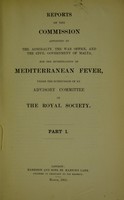 view Reports of the commission appointed by the Admiralty, the War Office, and the civil government of Malta, for the Investigation of Mediterranean Fever / under the supervision of an Advisory Committee of the Royal Society.