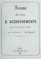 view Resumé du cours d'accouchements donné à l'Université de Gand / par le professeur Van Leynseele.