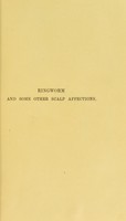 view Ringworm and some other scalp affections : their cause and cure / by Haydn Brown.