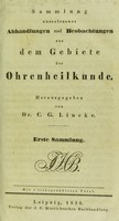 view Sammlung auserlesener Abhandlungen und Beobachtungen aus dem Gebiete der Ohrenheilkunde / herausgegeben von C.G. Lincke.