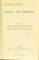 view Seeing and thinking / by William Kingdom Clifford.