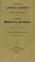 view Seventh annual report of the Directors of the Glasgow Asylum for Lunatics, submitted in terms of their charter, to a general meeting of contributors, 4th January, 1821.