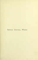 view Sewage disposal works : a guide to the construction of works for the prevention of the pollution by sewage of rivers and estuaries / by W. Santo Crimp.