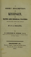 view A short description of Kissingen, its baths and mineral waters / translated from the German of F.A. Balling by Sir Alexander M. Downie.