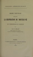 view Signe nouveau indiquant la respiration du nouveau-né tiré de l'inspection de l'oreille / par Dr Gelle.