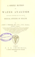 view A simple method of water analysis : especially designed for the use of medical officers of health / by John C. Thresh.