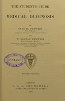 view The student's guide to medical diagnosis / by Samuel Fenwick and W. Soltau Fenwick.